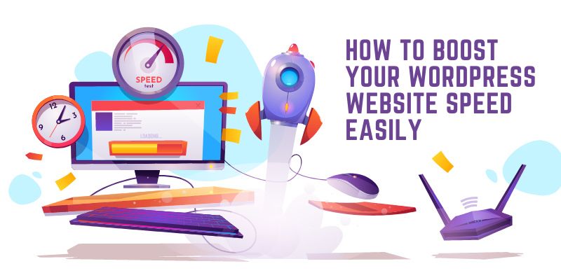 You are currently viewing How to Boost Your WordPress Website Speed Easily