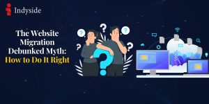 Read more about the article The Website Migration Debunked Myth: How to Do It Right