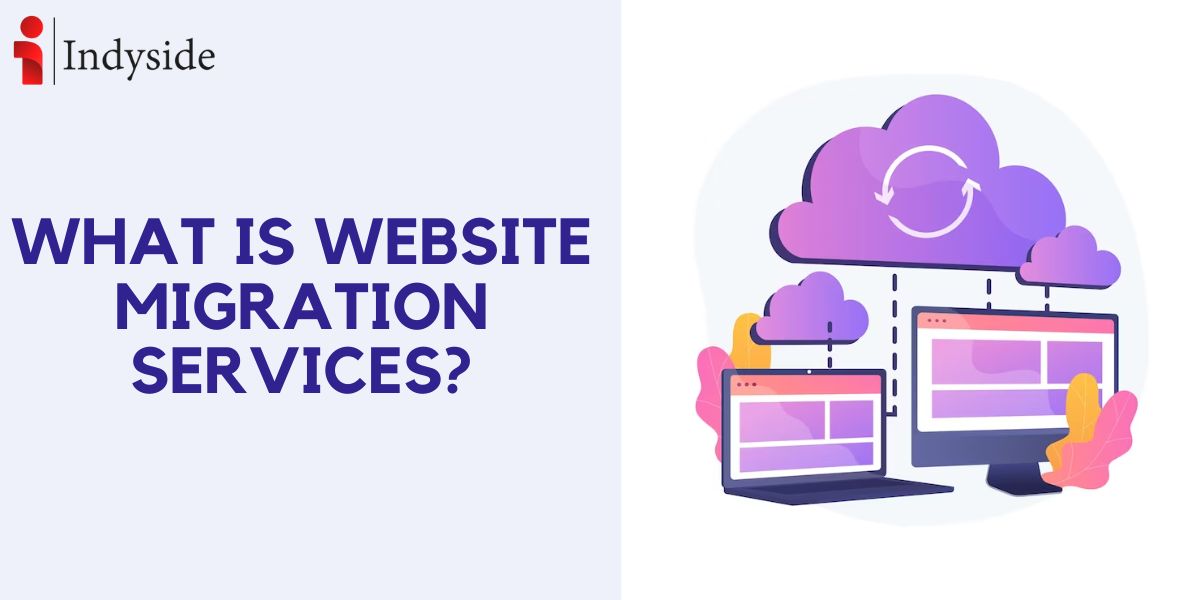 You are currently viewing What is Website Migration Services In India?