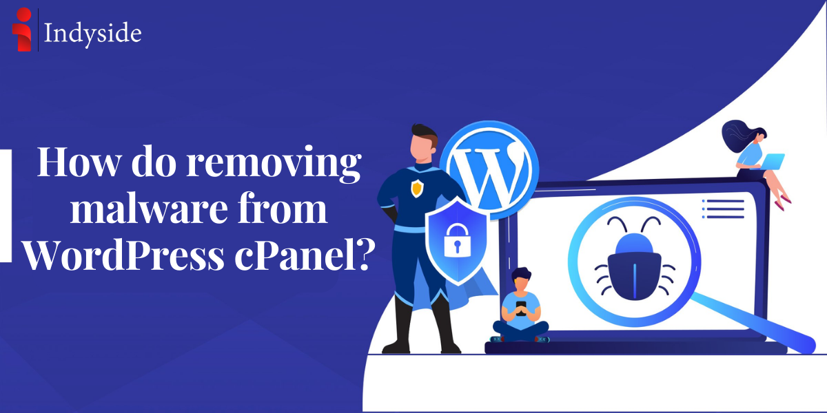 You are currently viewing How Do Removing Malware From WordPress cPanel?