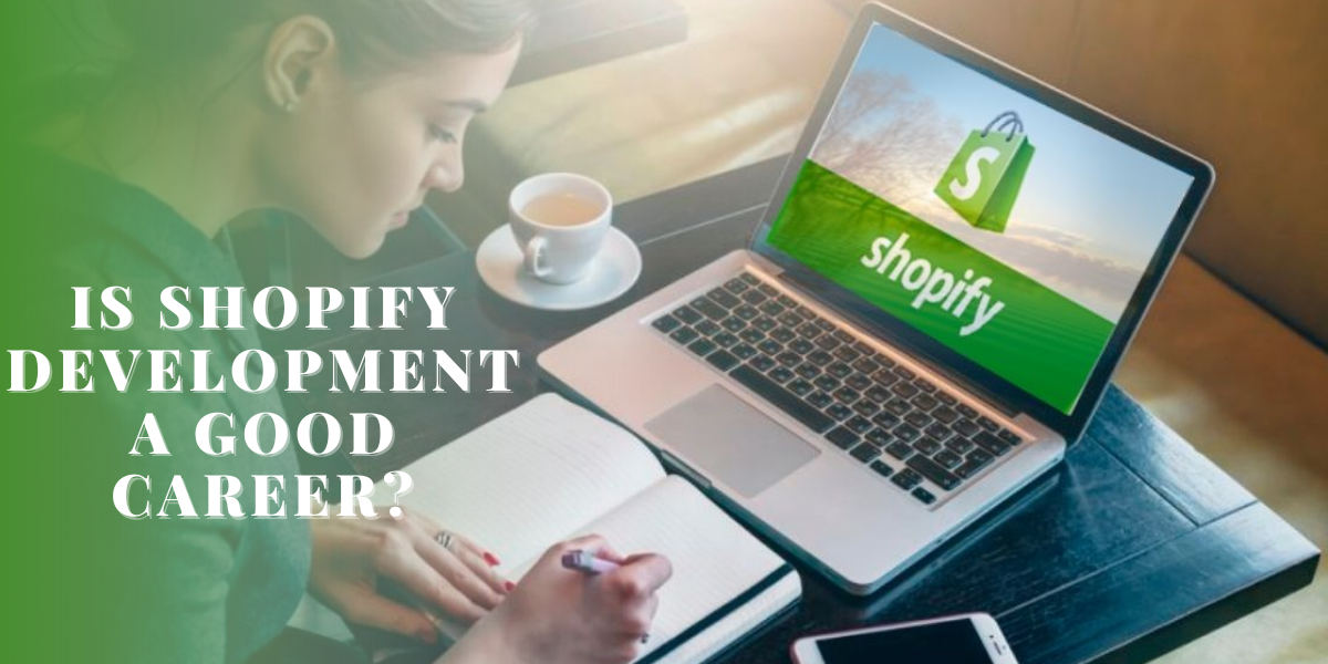 You are currently viewing Is Shopify Development a Good Career?