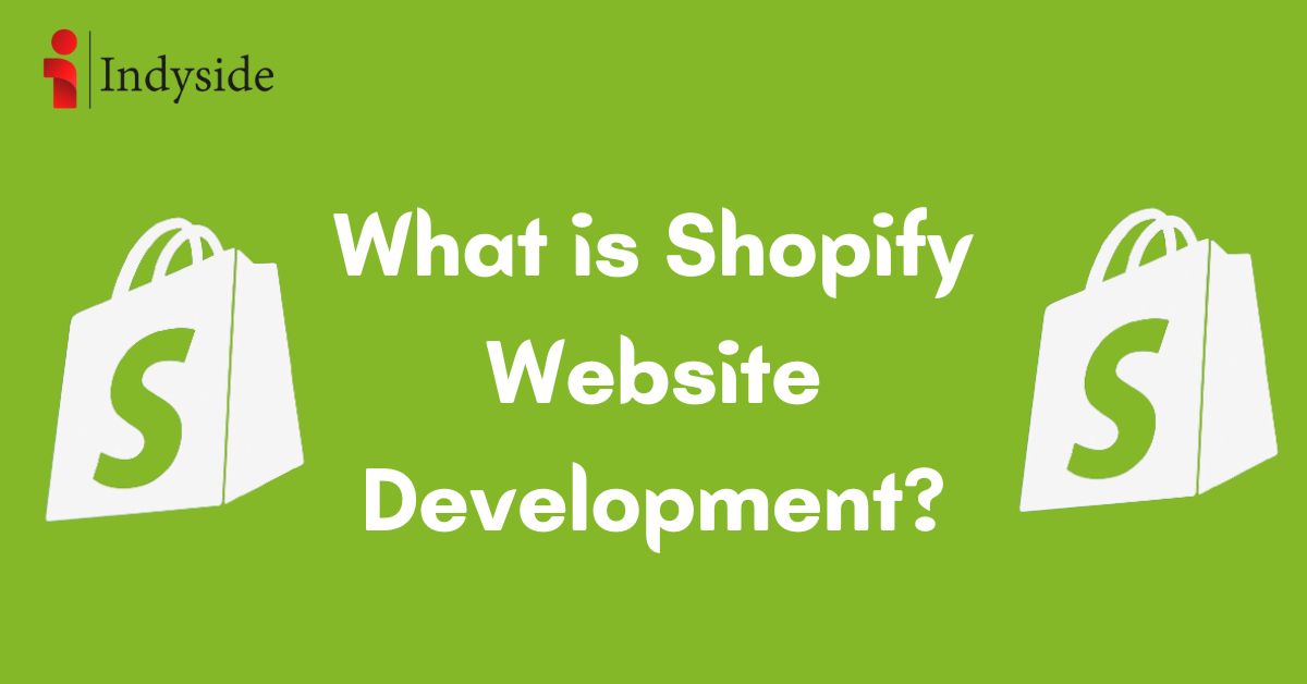 You are currently viewing What is Shopify Website Development?